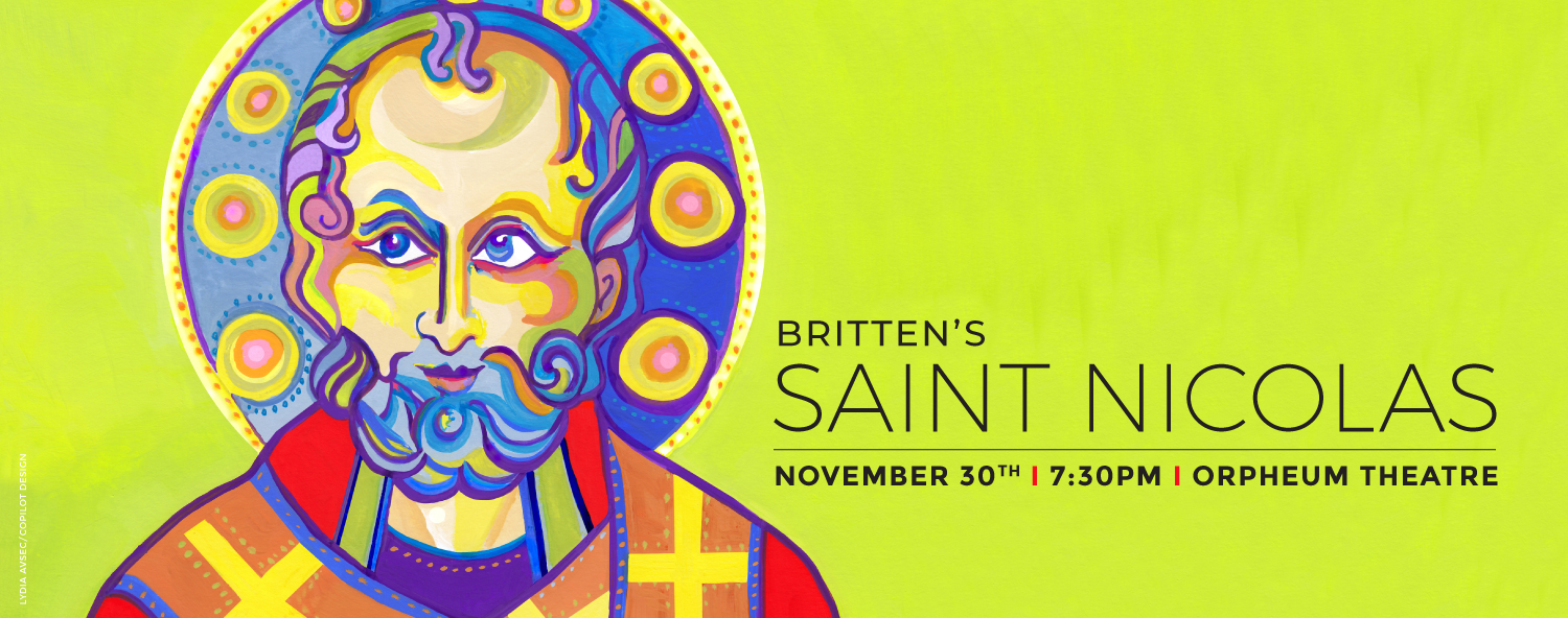 Britten's St Nicolas November 30 at the Orpheum Theatre at 7:30pm